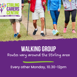 Advert for a walking group organized by Stirling Carers Centre. The advert shows three people walking outdoors on a path, with one person using walking poles. The text reads: 'Stirling Carers Centre: Empowering, Inclusive, Accountable.' Below, it says 'Walking Group: Routes vary around the Stirling area' and 'Every other Monday, 10.30-12pm.' The design has a purple background with white and green text.