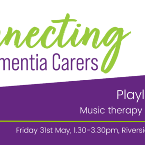 Connecting with Dementia Carers. Playlist for Life - music therapy for dementia. Friday 31st May, 1.30pm - 3.30pm, Riverside Bowling Club.
