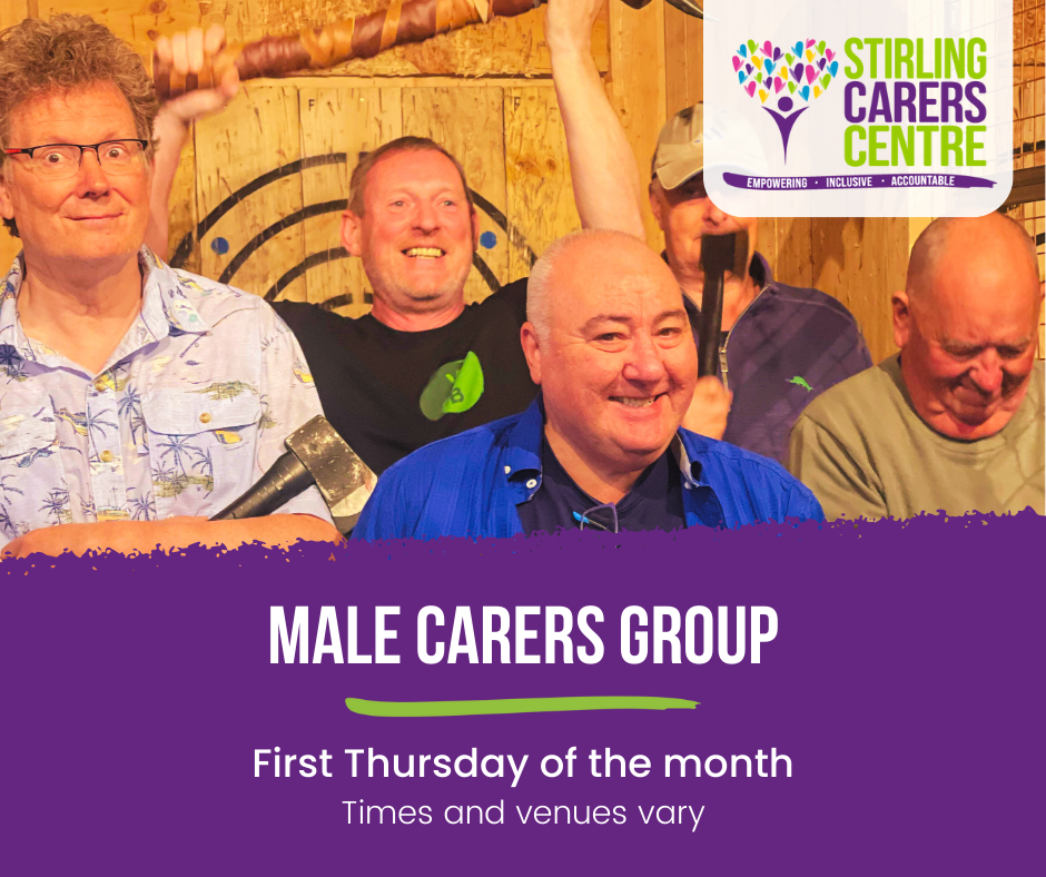 A group of smiling men participating in an axe-throwing activity. Some are holding axes. The image features the Stirling Carers Centre logo in the top right corner. Below, a purple banner displays text reading 'MALE CARERS GROUP' in bold, followed by 'First Thursday of the month' and 'Times and venues vary' in smaller text.