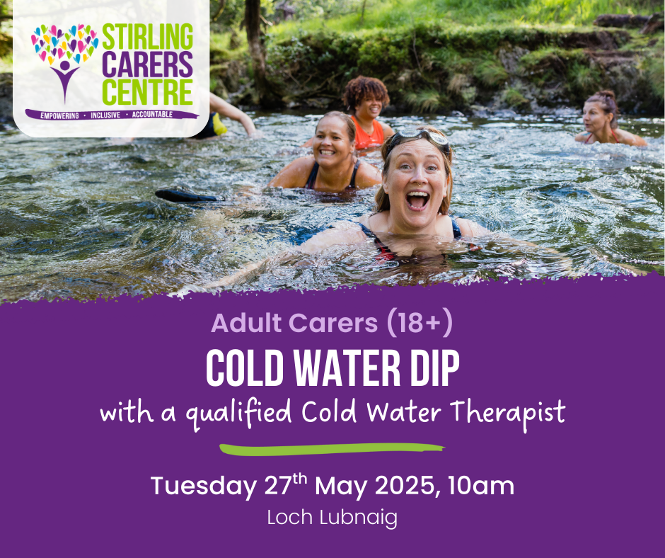 A promotional graphic for Stirling Carers Centre’s "Cold Water Dip" event. The event takes place on Tuesday, 27th May, at 10am at Loch Lubnaig. The image features a group of people looking happy swimming outdoors in a lake.
